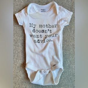 My Mother Doesn't Want Your Advice Onesie - Size 3-6M